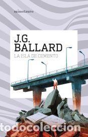 Libros: La isla de cemento - Ballard, J. G.