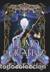 Libros: Humo y cicatriz - Powell Fox, Gretchen