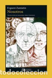 Libros: Nosotros - Zamiatin, Evgueni&iuml; Ivanovich