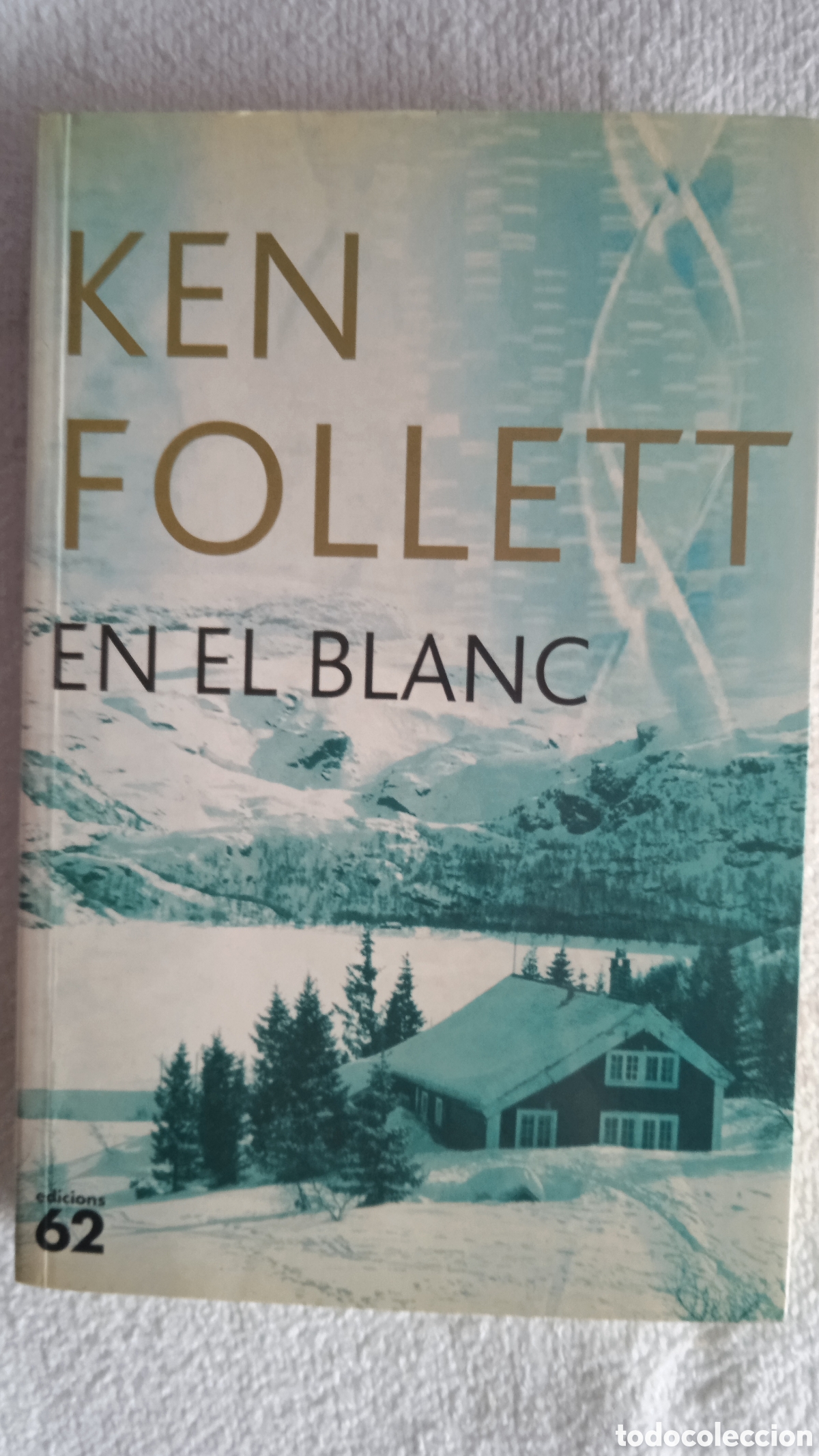 Libros: Ken Follett &ndash; En el blanc &ndash; Edicions 62 &ndash; Novela de intriga y suspense &ndash; Libro en catal&aacute;n