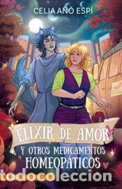 Libros: Elixir de amor y otros medicamentos homeop&aacute;ticos - A&ntilde;&oacute; Esp&iacute;, Celia