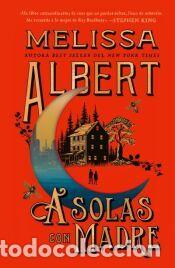 Libros: A solas con Madre - Albert, Melissa