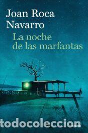 Libros: La noche de las marfantas - Roca Navarro, Joan