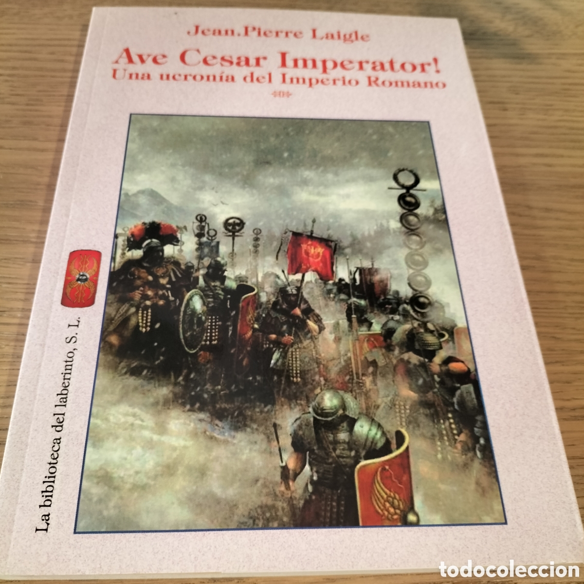 books: AVE CESAR IMPERATOR!, UNA UCRON&Iacute;A DEL IMPERIO ROMANO - JEAN PIERRE LAIGLE - NUEVO