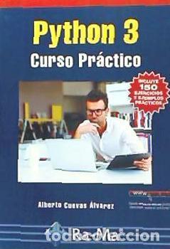 Libros: PYTHON 3 CURSO PR&Aacute;CTICO - ; CUEVAS &Aacute;LVAREZ, ALBERTO - Foto 1