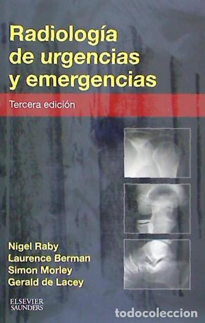 Libri: Radiolog&iacute;a de urgencias y emergencias - Raby, Nigel; Berman, Laurence; Morley, Simon; De Lacey,
