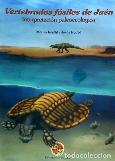 B&uuml;cher: Vertebrados f&oacute;siles de Ja&eacute;n. Interpretaci&oacute;n paleoecol&oacute;gica - Reolid P&eacute;rez, Jes&uacute;s; Reolid P&eacute;rez,