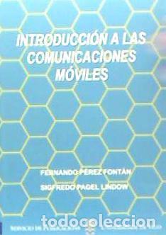B&uuml;cher: Introducci&oacute;n a las comunicaciones m&oacute;viles - P&eacute;rez Font&aacute;n, Fernando; Pagel Lindow, Sigfredo
