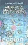 Livros: Mitolog&iacute;a materialista de la ciencia - Soler, Francisco