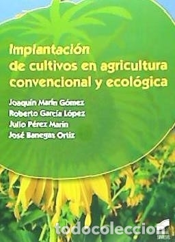 B&uuml;cher: Implantaci&oacute;n de cultivos en agricultura convencional y ecol&oacute;gica - Mar&iacute;n G&oacute;mez, Joaqu&iacute;n ; Garc&iacute;a