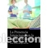 Livros: PRESENCIA INTENCIONAL EN LA ASISTENCIA SANITARIA, LA - JESUS TOMAS MONGE MORENO