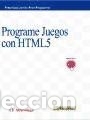 Libros: Programe juegos con HTML5 - Francisco Javier Arce Anguiano - Foto 1