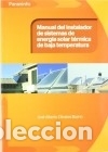Livros: MANUAL DEL INSTALADOR DE SISTEMAS ENERG&Iacute;A SOLAR T&Eacute;RMICA DE BAJA TEMPERATURA - OLIVARES BUENO, JOS&Eacute;