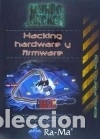 Libros: Hacking, hardware y firmware - Antonio &Aacute;ngel Ramos Var&oacute;n - Foto 1