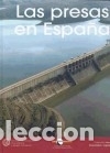 Libros: LAS PRESAS EN ESPA&Ntilde;A - COMITE NACIONAL ESPA&Ntilde;OL DE GRANDES PRESAS