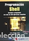 Libros: Programaci&oacute;n Shell. Aprende a programar con m&aacute;s de 100 ejercicios resueltos - G&oacute;mez L&oacute;pez, Julio; - Foto 1