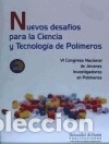 Libri: Nuevos desaf&iacute;os para la Ciencia y Tecnolog&iacute;a de Pol&iacute;meros: IV Congreso Nacional de J&oacute;venes Investiga