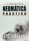 Libros: Neum&aacute;tica pr&aacute;ctica - Serrano Nicol&aacute;s, Antonio - Foto 1