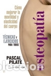 Libros: Osteopat&iacute;a: c&oacute;mo mejorar la movilidad y elasticidad del cuerpo