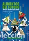 Livres: Alimentos del futuro.: Impacto de los transg&eacute;nicos - Vigara Fern&aacute;ndez, Javier; Vega Piqueres, Jos&eacute;
