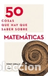 Libros: 50 cosas que hay que saber sobre matem&aacute;ticas - Tony Crilly