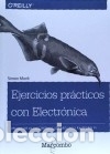 Libros: Ejercicios pr&aacute;cticos con Electr&oacute;nica - Simon Monk - Foto 1
