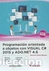 Libros: PROGRAMACI&Oacute;N ORIENTADA A OBJETOS CON VISUAL C# 2015 Y ADO.NET 4.6 - TORRES REMON, MANUEL - Foto 1