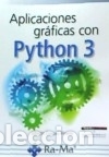 Libros: APLICACIONES GR&Aacute;FICAS CON PYTHON 3 - ; CUEVAS &Aacute;LVAREZ, ALBERTO - Foto 1