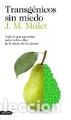 Libros: Transg&eacute;nicos sin miedo - Mulet, J.M. - Foto 1