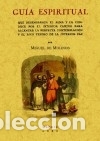 Livres: Gu&iacute;a espiritual : que desembaraza el alma y la conduce por el interior camino para alcanzar la