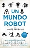 Libros: UN MUNDO ROBOT - Serrano, Javier - Foto 1