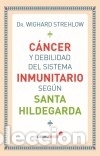 Libri: C&aacute;ncer y debilidad del sistema inmunitario seg&uacute;n Santa Hildegarda