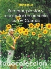 B&uuml;cher: Sembrar, plantar y recolectar en armon&iacute;a con el cosmos - Maria Thun