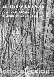 Livres: En tierra de nadie. Jos&eacute; Cuatrecasas, las Ciencias Naturales y el exilio de 1939 - L&oacute;pez S&aacute;nchez,