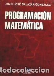 Libros: Programaci&oacute;n matem&aacute;tica - Salazar Gonz&aacute;lez, Juan Jos&eacute; - Foto 1