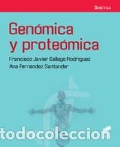 Libri: Gen&oacute;mica y prote&oacute;mica - Gallego Rodr&iacute;guez, Francisco Javier;Fern&aacute;ndez Santander, Ana