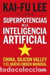 Libros: Superpotencias de la inteligencia artificial - Lee, Kai Fu - Foto 1