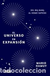 B&uuml;cher: El universo en expansi&oacute;n: Del Big Bang al Homo Sapiens - Hamuy, Mario