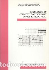 Libri: Simulaci&oacute;n de circuitos digitales con Pspice Student V. 9.0.1 - R&iacute;os G&oacute;mez, Francisco Javier. Mar&iacute;n