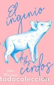 Libros: El ingenio de los cerdos - Whyman, Matt - Foto 1