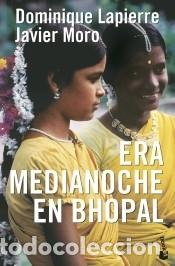 books: ERA MEDIANOCHE EN BHOPAL - Lapierre, Dominique; Moro, Javier