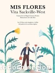 B&uuml;cher: Mis flores Las 25 flores m&aacute;s singulares y bellas del jard&iacute;n de la novelista inglesa - Gala Pont,
