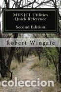 Libros: MVS JCL Utilities Quick Reference, Second Edition - Wingate, Robert - Foto 1