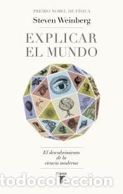 Libri: Explicar el mundo - Weinberg, Steven