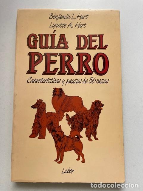 Libros: Gu&iacute;a del perro Caracter&iacute;sticas y pautas de 56 razas Benjamin Hart Lynette Hart Editorial Labor 1989