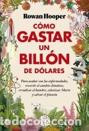 Libros: C&oacute;mo gastar un bill&oacute;n de d&oacute;lares - Hooper, Rowan - Foto 1