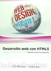 Libros: Desarrollo web con HTML5 - Arce Anguiano, Francisco Javier - Foto 1