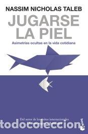 Livres: Jugarse la piel - Taleb, Nassim Nicholas