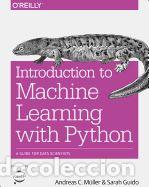 Libros: Introduction to Machine Learning with Python - Andreas C. M&Atilde;&frac14;ller; Sarah Guido - Foto 1