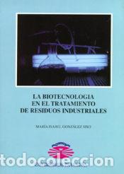 B&uuml;cher: La biotecnolog&iacute;a en el tratamiento de residuos industriales - Gonz&aacute;lez Siso, Mar&iacute;a Isabel